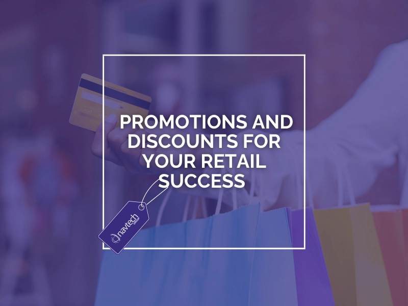 Boost Customer Loyalty: Promotions and Discounts for Your Retail Success