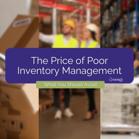 The Price of Poor Inventory Management: Avoid Making These Mistakes