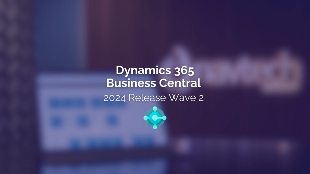 Dynamics 365 Business Central 2024 Release Wave 2 Plan