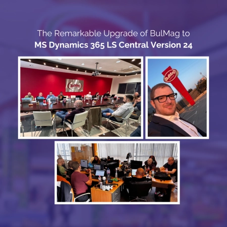 The Remarkable Upgrade of BulMag to MS Dynamics 365 LS Central Version 24