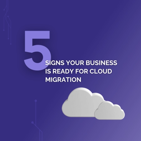 5 Signs Your Business is Ready for Cloud Migration