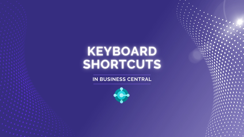 Business Central Keyboard Shortcuts You Need to Know