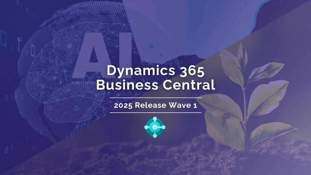 Microsoft Dynamics 365 Business Central 2025 Release Wave 1 Updates