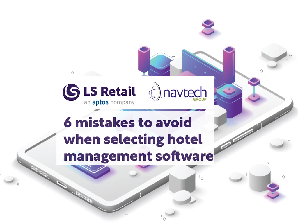 6 MISTAKES TO AVOID WHEN SELECTING HOTEL MANAGEMENT SOFTWARE